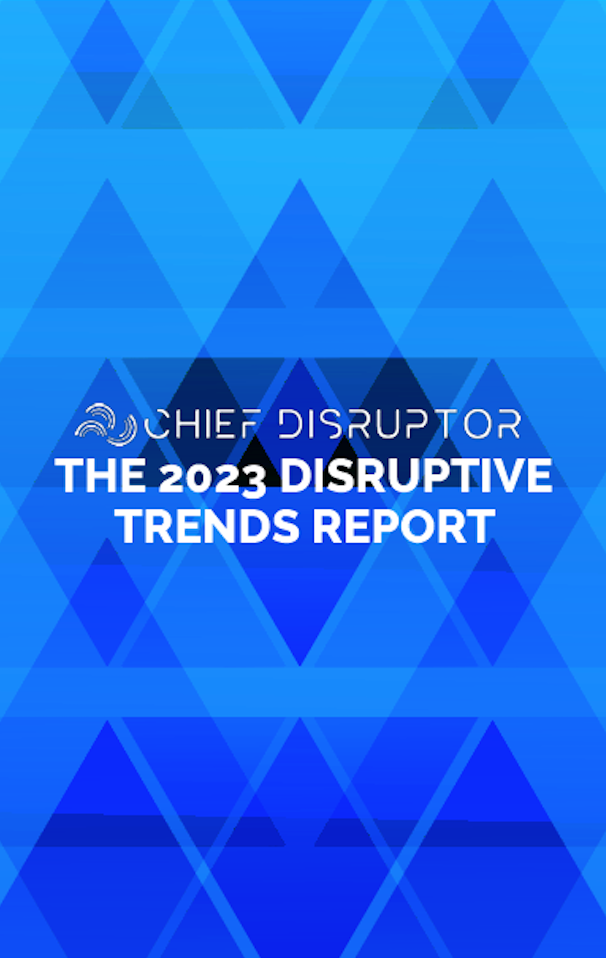 The 2023 Disruptive Trends Report